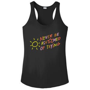 Never Be Ashamed Of Trying Ladies PosiCharge Competitor Racerback Tank