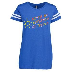 Never Be Ashamed Of Trying Enza Ladies Jersey Football T-Shirt