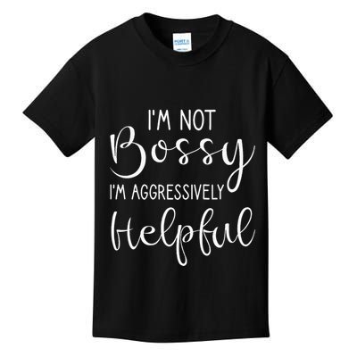Not Bossy Aggressively Helpful Kids T-Shirt