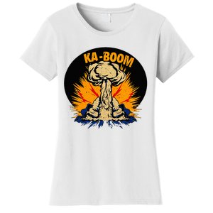 Nuclear Bomb Blast Explosion Detonation Kaboom! Women's T-Shirt