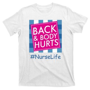 Nurse Back & Body Hurts Nurse Life Nursing T-Shirt