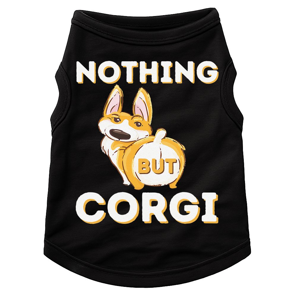 Nothing But Corgi Funny Welsh Corgi Owner Dog Lover Doggie Tank