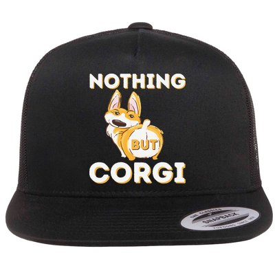 Nothing But Corgi Funny Welsh Corgi Owner Dog Lover Flatbill Hat