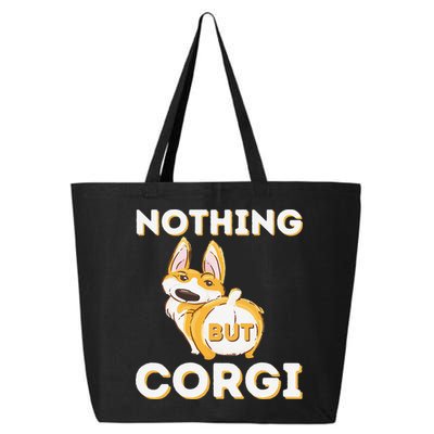 Nothing But Corgi Funny Welsh Corgi Owner Dog Lover 25L Jumbo Tote