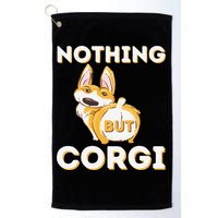 Nothing But Corgi Funny Welsh Corgi Owner Dog Lover Golf Towel