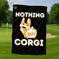 Nothing But Corgi Funny Welsh Corgi Owner Dog Lover Golf Towel