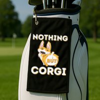 Nothing But Corgi Funny Welsh Corgi Owner Dog Lover Golf Towel