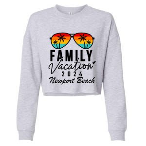 Newport Beach California Family Vacation 2024 Gift Cropped Pullover Crew