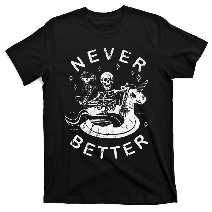 Never Better Chilling Skeleton Unicorn Swimming Float T-Shirt