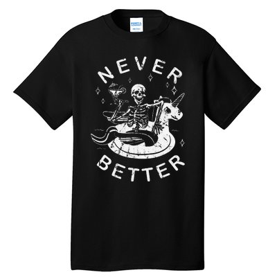 Never Better Chilling Skeleton Unicorn Swimming Float Tall T-Shirt