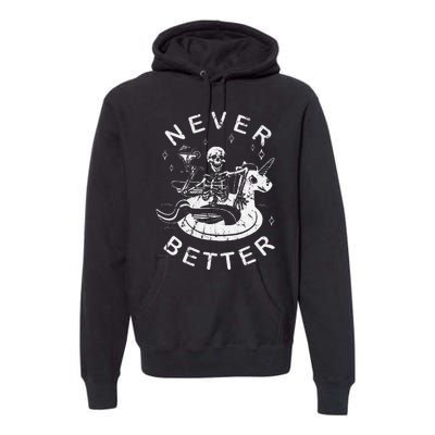 Never Better Chilling Skeleton Unicorn Swimming Float Premium Hoodie