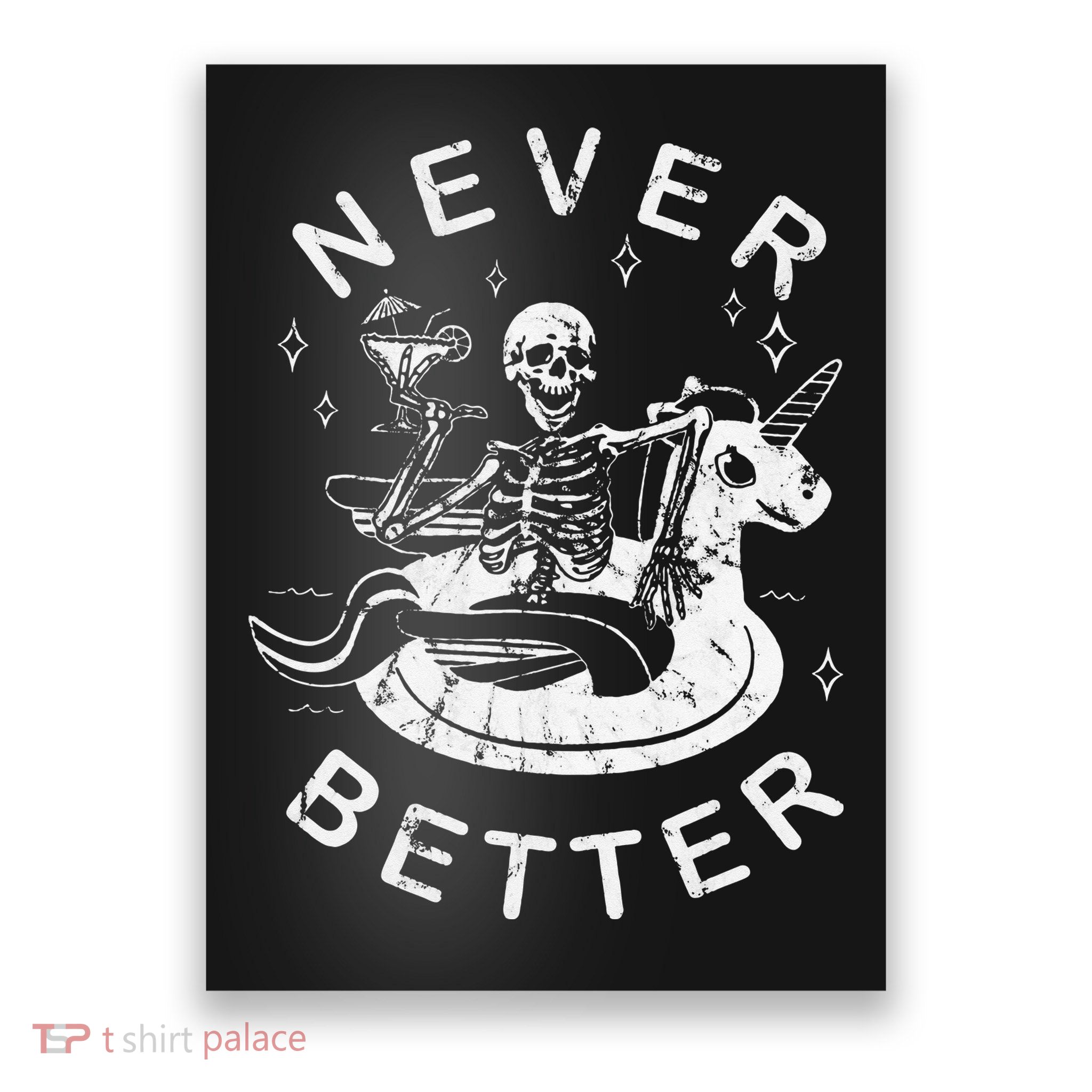 Never Better Chilling Skeleton Unicorn Swimming Float Poster