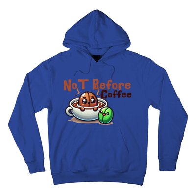 Not Before Coffee Green Bean Roasted Bean Gift Hoodie