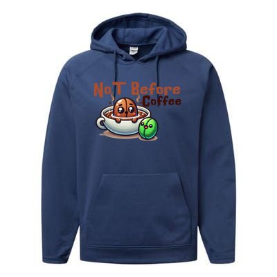 Not Before Coffee Green Bean Roasted Bean Gift Performance Fleece Hoodie