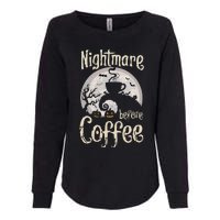 Nightmare Before Coffee Halloween Spooky Coffee Lovers Womens California Wash Sweatshirt