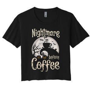 Nightmare Before Coffee Halloween Spooky Coffee Lovers Women's Crop Top Tee