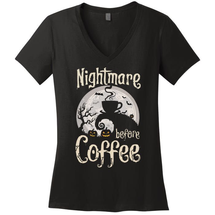 Nightmare Before Coffee Halloween Spooky Coffee Lovers Women's V-Neck T-Shirt