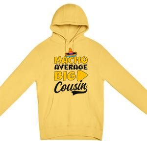 Nacho Big Cousin Design Cousin Crew Gift Premium Pullover Hoodie