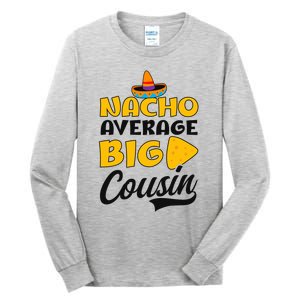 Nacho Big Cousin Design Cousin Crew Gift Tall Long Sleeve T-Shirt