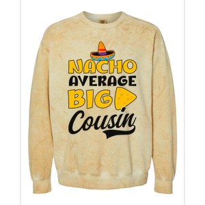 Nacho Big Cousin Design Cousin Crew Gift Colorblast Crewneck Sweatshirt