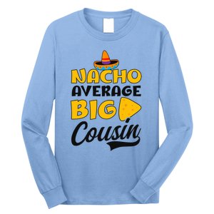 Nacho Big Cousin Design Cousin Crew Gift Long Sleeve Shirt