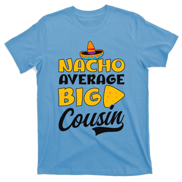 Nacho Big Cousin Design Cousin Crew Gift T-Shirt