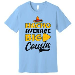 Nacho Big Cousin Design Cousin Crew Gift Premium T-Shirt