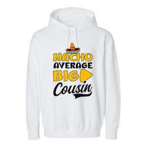 Nacho Big Cousin Design Cousin Crew Gift Garment-Dyed Fleece Hoodie