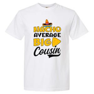 Nacho Big Cousin Design Cousin Crew Gift Garment-Dyed Heavyweight T-Shirt