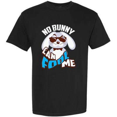 No Bunny Can Fool Me Happy Easter Cute Gift Garment-Dyed Heavyweight T-Shirt