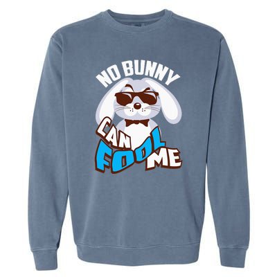 No Bunny Can Fool Me Happy Easter Cute Gift Garment-Dyed Sweatshirt