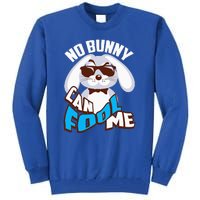 No Bunny Can Fool Me Happy Easter Cute Gift Tall Sweatshirt