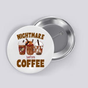 Nightmare Before Coffee Funny Halloween Button