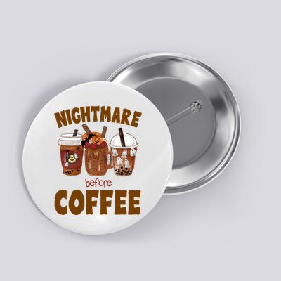 Nightmare Before Coffee Funny Halloween Button