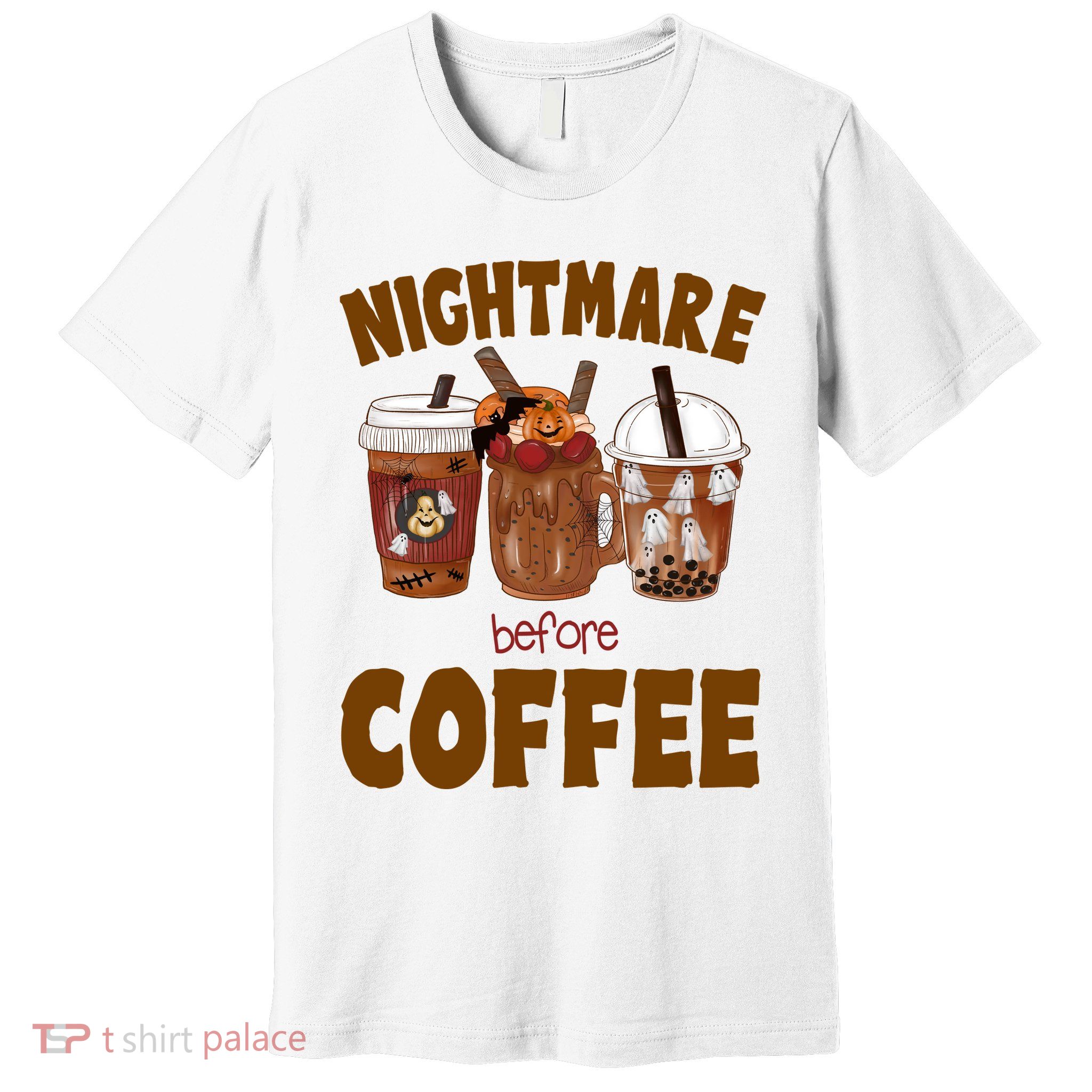 Nightmare Before Coffee Funny Halloween Premium T-Shirt