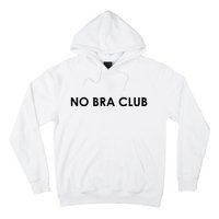 No Bra Club Hoodie