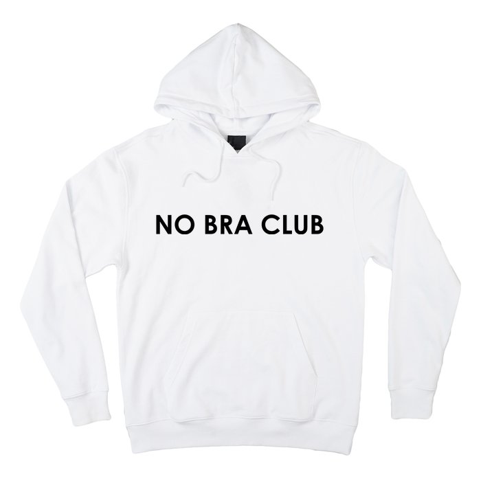 No Bra Club Hoodie