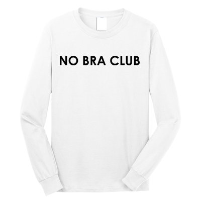 No Bra Club Long Sleeve Shirt
