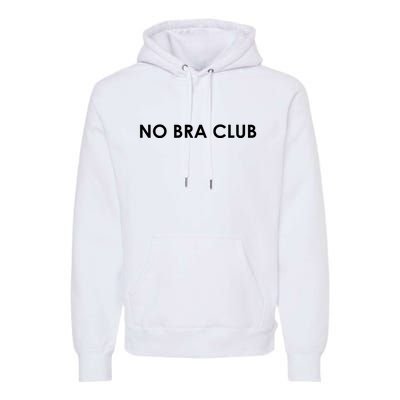 No Bra Club Premium Hoodie