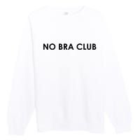 No Bra Club Premium Crewneck Sweatshirt