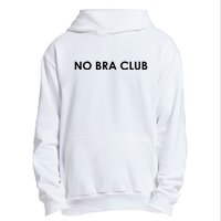 No Bra Club Urban Pullover Hoodie