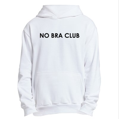 No Bra Club Urban Pullover Hoodie