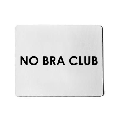 No Bra Club Mousepad