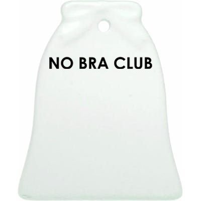 No Bra Club Ceramic Bell Ornament