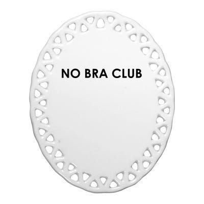 No Bra Club Ceramic Oval Ornament