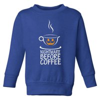 Nightmare Before Coffee Halloween Gift Toddler Sweatshirt