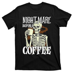 Nightmare Before Coffee Halloween Skeleton Mug Coffee Lover T-Shirt