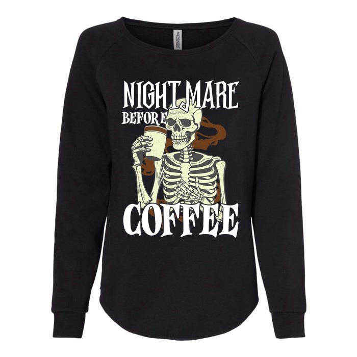 Nightmare Before Coffee Halloween Skeleton Mug Coffee Lover Womens California Wash Sweatshirt