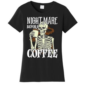 Nightmare Before Coffee Halloween Skeleton Mug Coffee Lover Women's T-Shirt