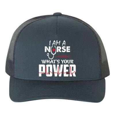 Nurse Birthday Christmas I Am A Nurse Whats Your Power Gift Yupoong Adult 5-Panel Trucker Hat